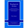 Teachers in Action by Peter James