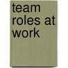 Team Roles at Work by R.M. Belbin