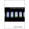 Teeth Of The Tiger door Maurice Leblanc
