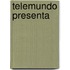 Telemundo Presenta