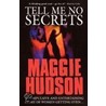 Tell Me No Secrets door Maggie Hudson