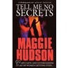 Tell Me No Secrets by Maggie Hudson
