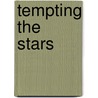 Tempting The Stars by Linda M. James