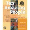 Ten Amazing People by Maura D. Shaw