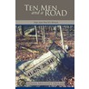 Ten Men and a Road door Susan Mellott Dolan