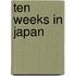 Ten Weeks in Japan