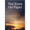 Ten Years on Paper door Christopher Sapp