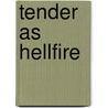 Tender as Hellfire door Joe Meno