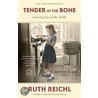 Tender at the Bone by Ruth Reichl