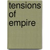 Tensions Of Empire door Kentchi Goto