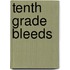 Tenth Grade Bleeds