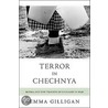 Terror in Chechnya door Emma Gilligan