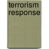 Terrorism Response door Paul M. Maniscalco
