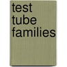 Test Tube Families door Naomi Cahn