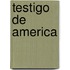 Testigo de America