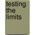 Testing the Limits