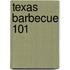 Texas Barbecue 101