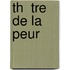 Th  Tre De La Peur