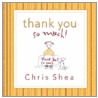 Thank You So Much! door Chris Shea