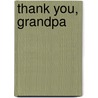 Thank You, Grandpa door Lynn Plourde