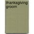 Thanksgiving Groom