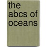 The Abcs Of Oceans door Bobbie Kalman