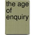 The Age Of Enquiry
