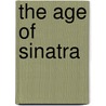The Age Of Sinatra by David Ohle
