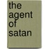 The Agent of Satan