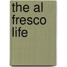 The Al Fresco Life by Mary Vail