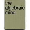 The Algebraic Mind door Gary F. Marcus