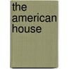 The American House by Phaidon Editors