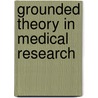 Grounded theory in medical research door Carolyn L. Wiener