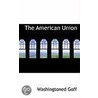 The American Union by Washingtoned Goff