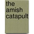 The Amish Catapult