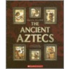 The Ancient Aztecs door Liz Sonneborn