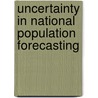 Uncertainty in national population forecasting door N.W. Keilman