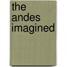 The Andes Imagined door Jorge Coronado