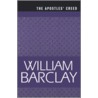 The Apostles Creed by William Barclay