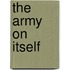 The Army On Itself