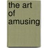The Art Of Amusing