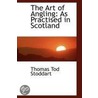 The Art Of Angling door Thomas Tod Stoddart