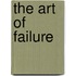 The Art Of Failure
