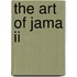 The Art Of Jama Ii