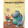 Waar is Walter? by M. Wrede