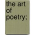 The Art Of Poetry;