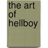 The Art of Hellboy by Mike Mignola