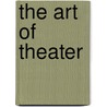 The Art of Theater door James R. Hamilton