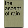 The Ascent Of Rain door Djc Chadwin