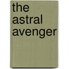 The Astral Avenger by Kerry Morgan
